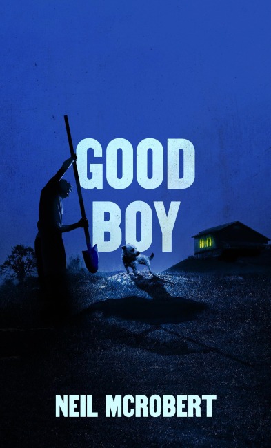 Good Boy (The Northern Weird Project) - Neil McRobert