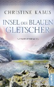 Cover-Bild zum Titel 'Insel der blauen Gletscher' von 'Christine Kabus'