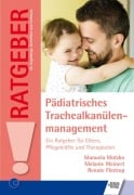 Cover-Bild zum Titel 'Pädiatrisches Trachealkanülenmanagement' von 'Manuela Motzko, Melanie Weinert, Renate Flintrop'