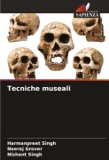 Cover-Bild zum Titel 'Tecniche museali' von 'Harmanpreet Singh, Neeraj Grover, Nishant Singh'