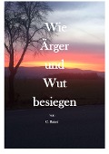 Wie Ärger und Wut besiegen - Christian Bauer