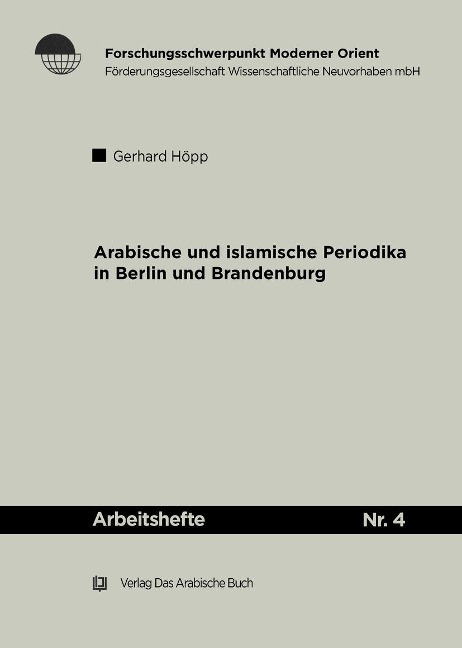 Arabische und Islamische Periodika in Berlin und Brandenburg 1915-45 - Gerhard Höpp
