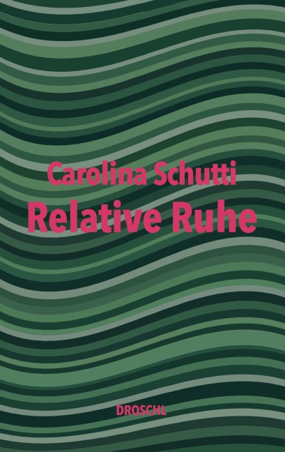 Relative Ruhe - Carolina Schutti