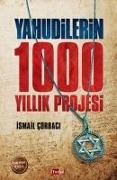 Yahudilerin 1000 Yillik Projesi - Ismail Corbaci