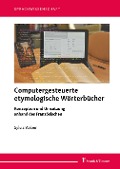 Computergesteuerte etymologische Wörterbücher - Sylvia Weber