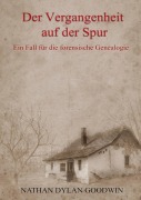 Cover-Bild zum Titel 'Der Vergangenheit auf der Spur (Ein Fall für die forensische Genealogie, #1)' von 'Nathan Dylan Goodwin'