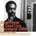 La Cave Live,Cleveland 1966,revisited - Albert Ayler