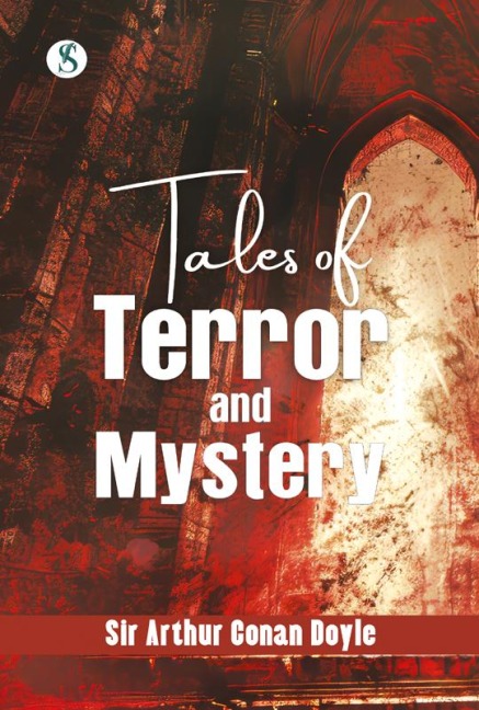 Tales of Terror and Mystery - Arthur Conan Doyle