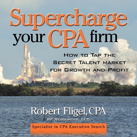 Supercharge Your CPA Firm - Robert Fligel