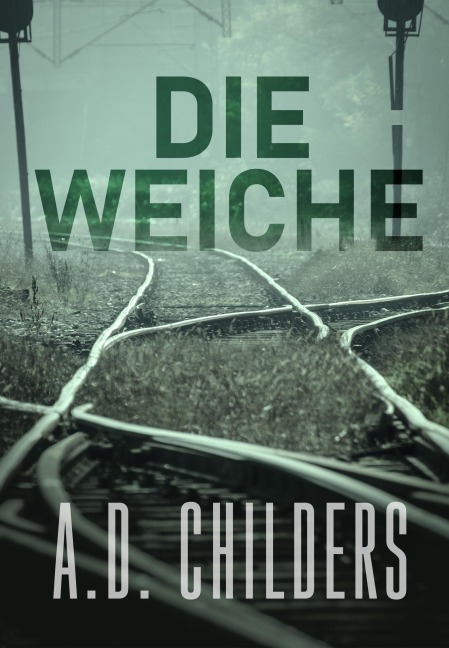 Die Weiche - A. D. Childers