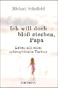 Cover-Bild zum Titel 'Ich will doch bloß sterben, Papa' von 'Michael Schofield'