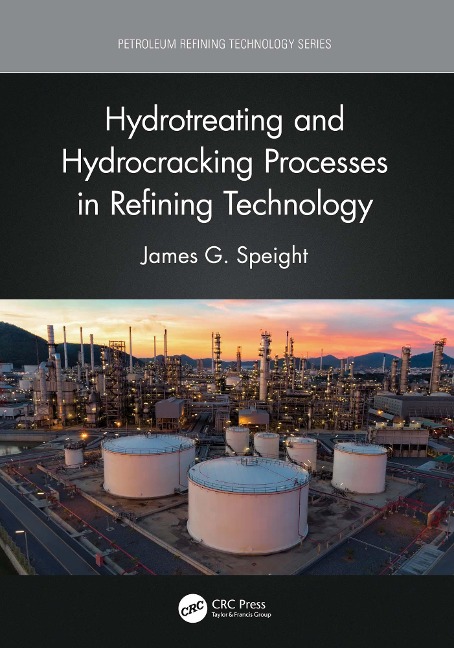 Hydrotreating and Hydrocracking Processes in Refining Technology - James G. Speight