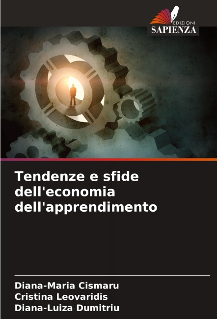 Tendenze e sfide dell'economia dell'apprendimento - Diana-Maria Cismaru, Cristina Leovaridis, Diana-Luiza Dumitriu