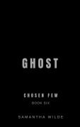 Cover-Bild zum Titel 'Ghost (Chosen Few, #6)' von 'Samantha Wilde'