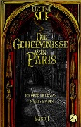 Die Geheimnisse von Paris. Band I - Eugène Sue