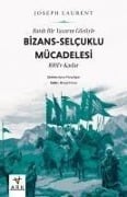 Batili Bir Yazarin Gözüyle Bizans - Selcuklu Mücadelesi - Joseph Laurent