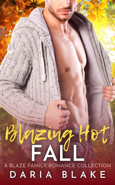 Blazing Hot Fall (Blaze Family Romance) - Daria Blake
