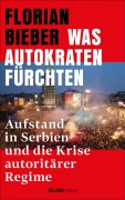 Cover-Bild zum Titel 'Was Autokraten fürchten' von 'Florian Bieber'