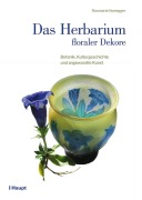 Cover-Bild zum Titel 'Das Herbarium floraler Dekore' von 'Rosmarie Honegger'