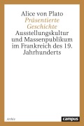Cover-Bild zum Titel 'Präsentierte Geschichte' von 'Alice von Plato'