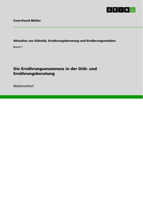 Die Ernährungsanamnese in der Diät- und Ernährungsberatung - Sven-David Müller