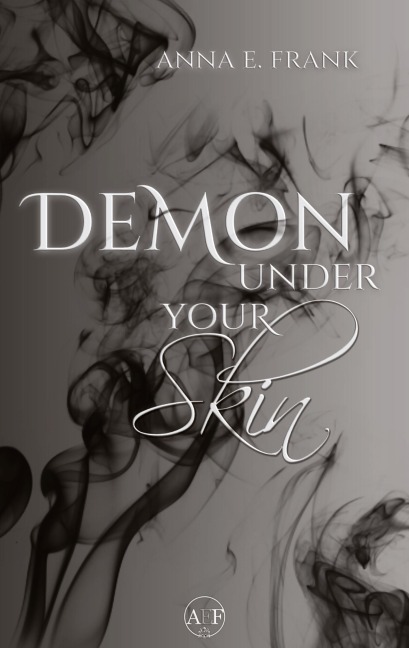 Demon Under Your Skin - Anna E. Frank