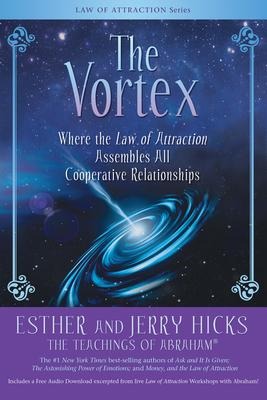 The Vortex - Esther Hicks, Jerry Hicks