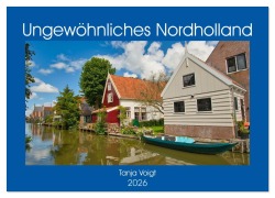 Cover-Bild zum Titel 'Ungewöhnliches Nordholland (Wandkalender 2026 DIN A3 quer), CALVENDO Monatskalender' von 'Tanja Voigt'
