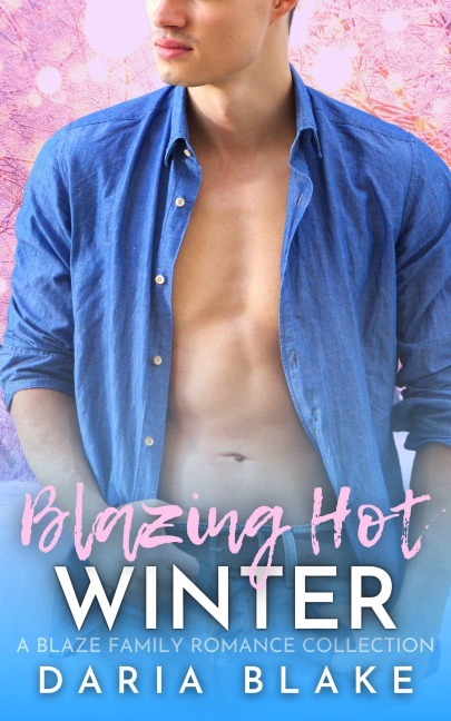 Blazing Hot Winter (Blaze Family Romance) - Daria Blake