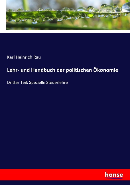 Lehr- und Handbuch der politischen Ökonomie - Karl Heinrich Rau