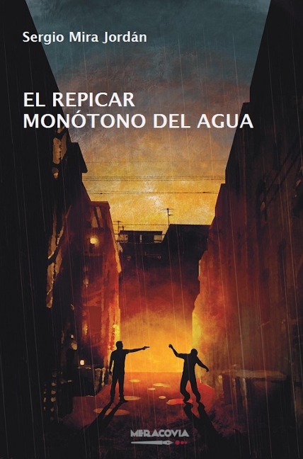 El repicar monótono del agua - Sergio Mira Jordán