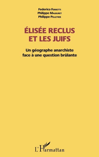 Elisée Reclus et les Juifs - Philippe Malburet, Federico Ferretti, Philippe Pelletier