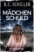 Cover-Bild zum Titel 'Mädchenschuld' von 'B. C. Schiller'