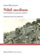 Cover-Bild zum Titel 'Nihil medium. Carl Schmitt tra passato e futuro' von 'Orazio Maria Gnerre'
