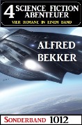 4 Science Fiction Abenteuer Sonderband 1012 - Alfred Bekker