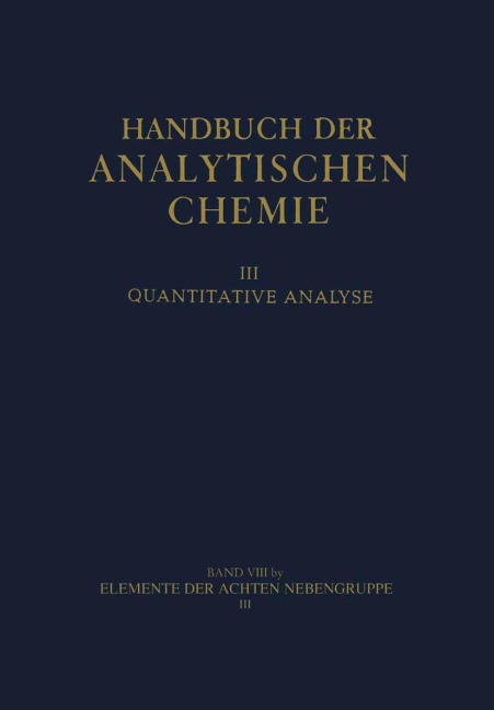 Elemente der achten Nebengruppe - Georg Bauer, Wilhelm Fresenius, Wilhelm Geibel, Gerhart Jander, Hans Oberländer