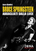 Cover-Bild zum Titel 'Bruce Springsteen. Abbagliati dalla luce' von 'Luca Giudici'