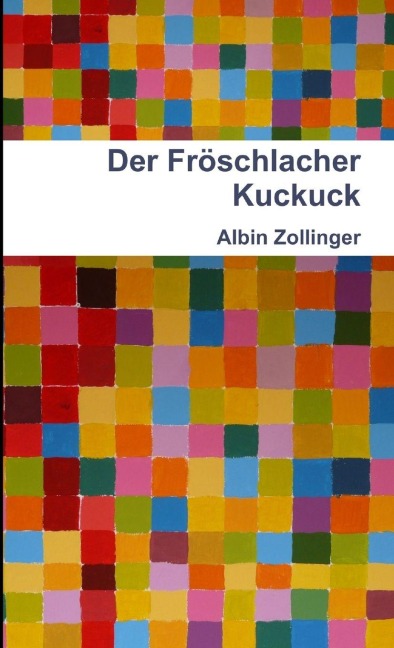 Der Fröschlacher Kuckuck - Albin Zollinger
