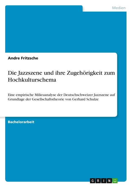 Die Jazzszene und ihre Zugehörigkeit zum Hochkulturschema - Andre Fritzsche