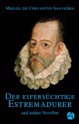Cover-Bild zum Titel 'Der eifersüchtige Estremadurer' von 'Miguel De Cervantes Saavedra'