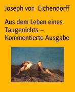 Cover-Bild zum Titel 'Aus dem Leben eines Taugenichts - Kommentierte Ausgabe' von 'Joseph Von Eichendorff'