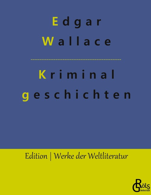 Kriminalgeschichten - Edgar Wallace