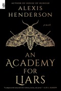 Cover-Bild zum Titel 'An Academy for Liars' von 'Alexis Henderson'