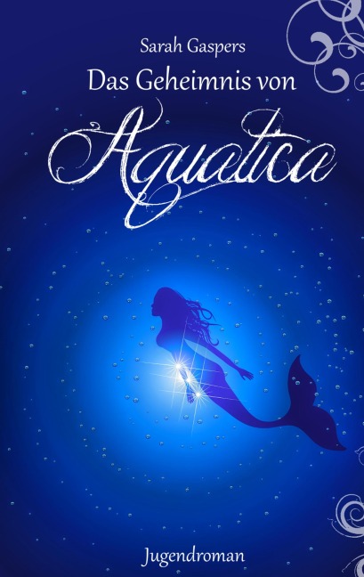 Das Geheimnis von Aquatica - Sarah Gaspers