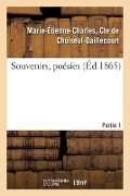 Cover-Bild zum Titel 'Souvenirs, Poésies - Partie 1' von 'de Marie-Étienne-Charles Cte'