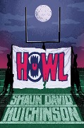 Cover-Bild zum Titel 'Howl' von 'Shaun David Hutchinson'