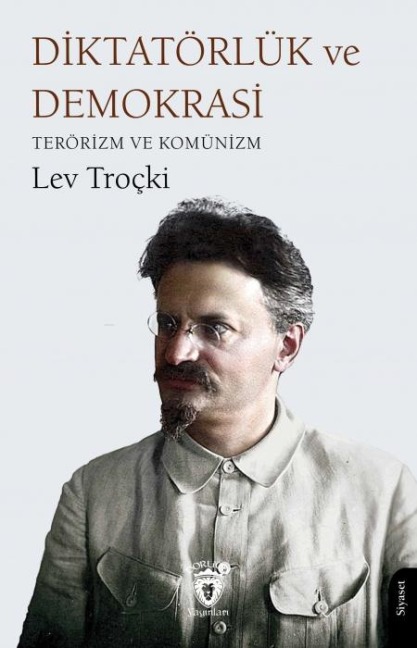 Diktatörlük ve Demokrasi Terörizm ve Komünizm - Lev Trocki