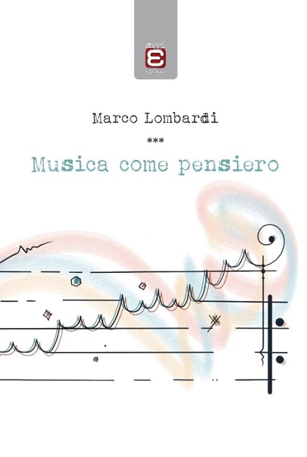 Musica come pensiero - Marco Lombardi