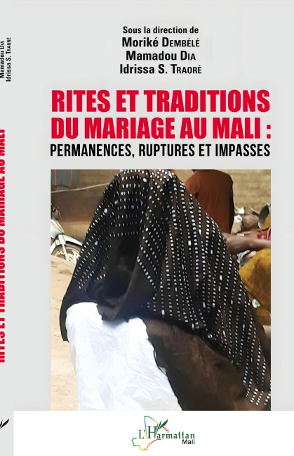 Rites et traditions du mariage au Mali - Moriké Dembele, Mamadou Dia, Idrissa Soïba Traoré
