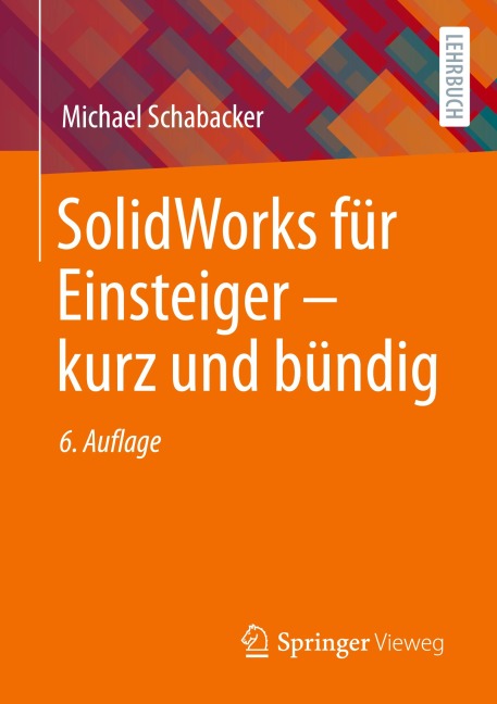 SolidWorks für Einsteiger ¿ kurz und bündig - Michael Schabacker